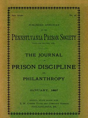 [Gutenberg 57090] • The Journal of Prison Discipline and Philanthropy (New Series, No. 46, January 1907)